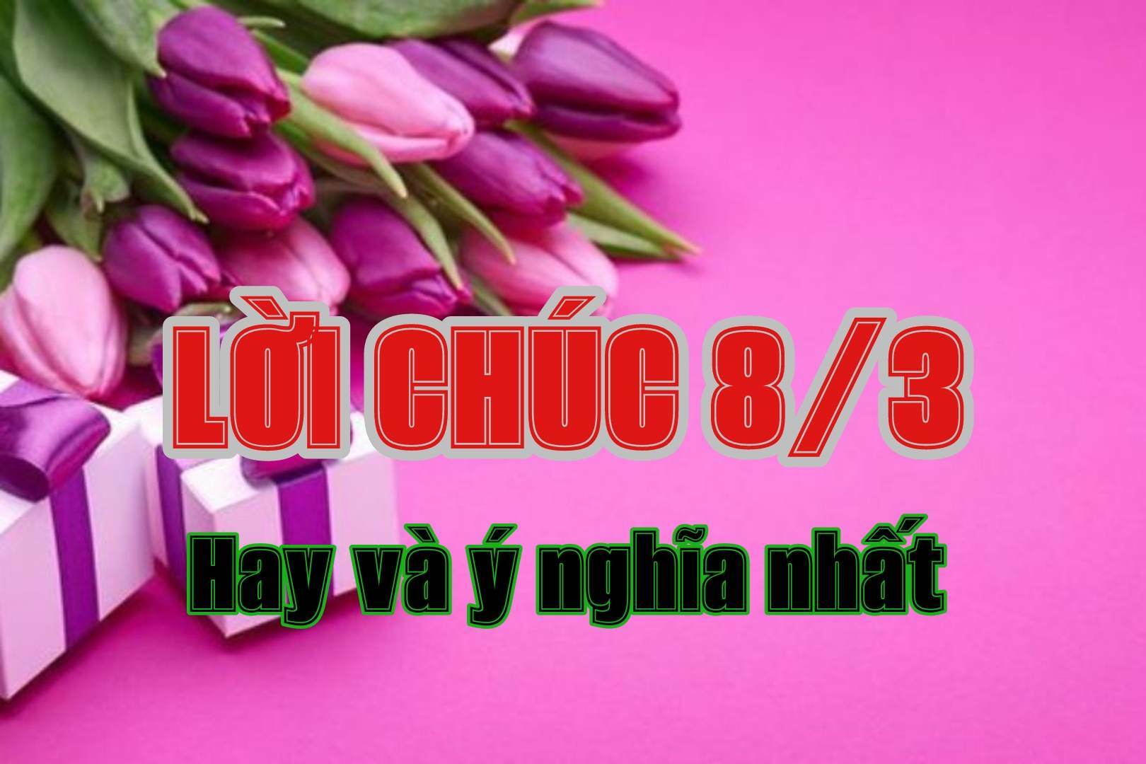 lời chúc 8/3 hay và ý nghĩa nhất
